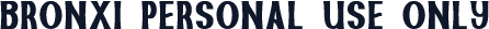 Bronxi Personal Use Only