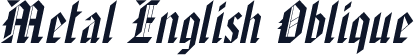 Metal English Oblique