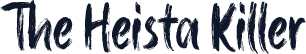The Heista Killer