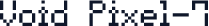 Void Pixel-7