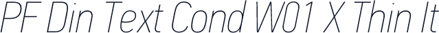 PF Din Text Cond W01 X Thin It