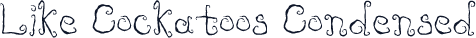 Like Cockatoos Condensed