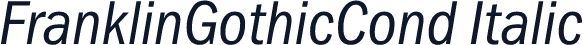 FranklinGothicCond Italic