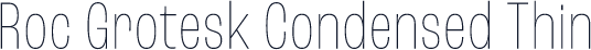 Roc Grotesk Condensed Thin