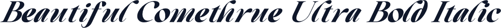 Beautiful Comethrue Ultra Bold Italic