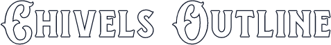 Chivels Outline
