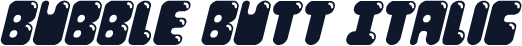 Bubble Butt Italic