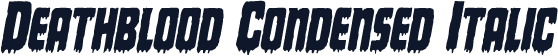 Deathblood Condensed Italic