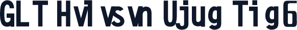 GLT Hvlvsvn Ujug Tig6