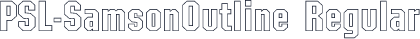PSL-SamsonOutline Regular