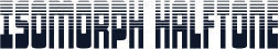 Isomorph Halftone