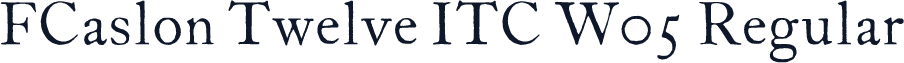 FCaslon Twelve ITC W05 Regular