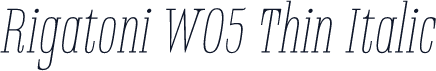 Rigatoni W05 Thin Italic