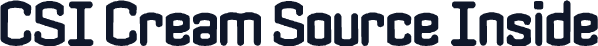CSI Cream Source Inside