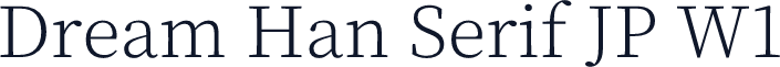 Dream Han Serif JP W1