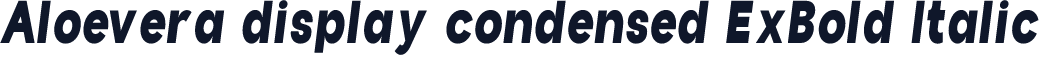 Aloevera display condensed ExBold Italic