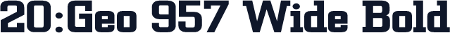 20:Geo 957 Wide Bold