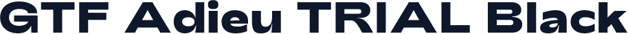 GTF Adieu TRIAL Black