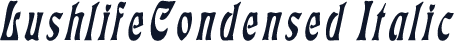 LushlifeCondensed Italic