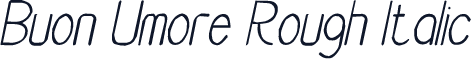 Buon Umore Rough Italic