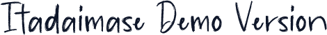 Itadaimase Demo Version