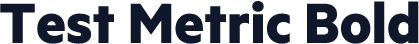 Test Metric Bold