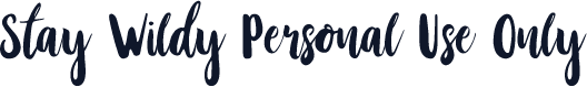 Stay Wildy Personal Use Only