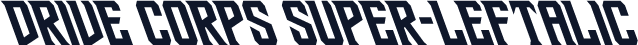 Drive Corps Super-Leftalic