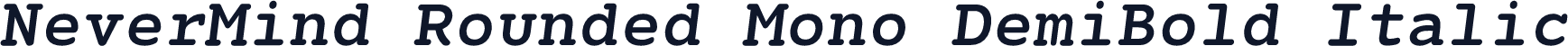 NeverMind Rounded Mono DemiBold Italic