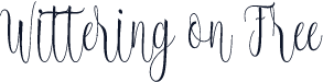 Wittering on Free