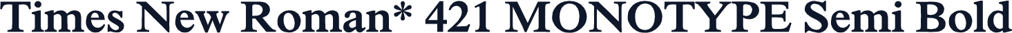 Times New Roman* 421 MONOTYPE Semi Bold