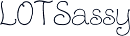 LOTSassy