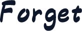 Forget