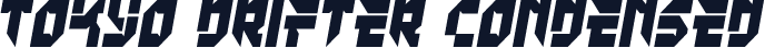 Tokyo Drifter Condensed