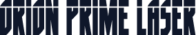 Orion Prime Laser