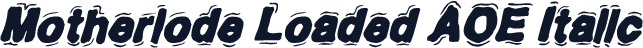 Motherlode Loaded AOE Italic