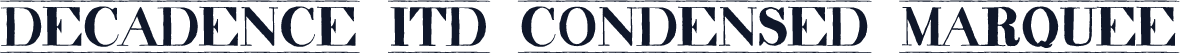 decadence itd condensed marquee