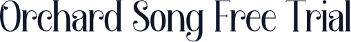 Orchard Song Free Trial