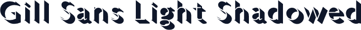 Gill Sans Light Shadowed