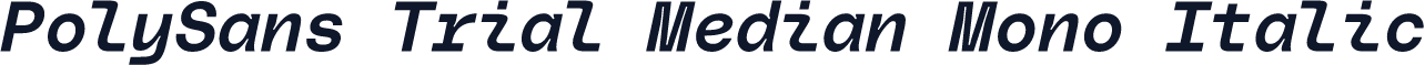 PolySans Trial Median Mono Italic