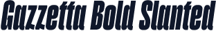 Gazzetta Bold Slanted