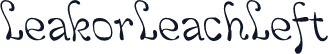 LeakorLeachLeft