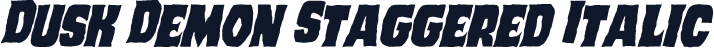 Dusk Demon Staggered Italic