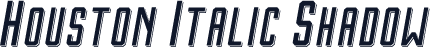 Houston Italic Shadow