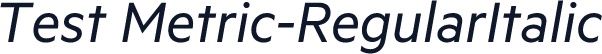 Test Metric-RegularItalic