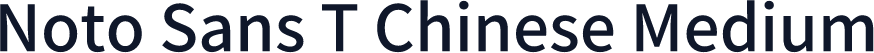 Noto Sans T Chinese Medium