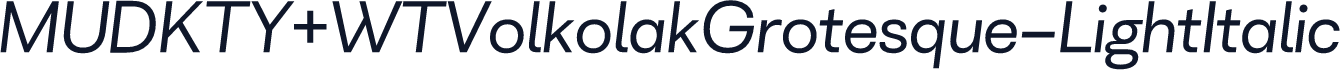 MUDKTY+WTVolkolakGrotesque-LightItalic