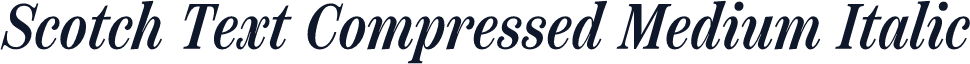 Scotch Text Compressed Medium Italic