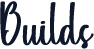 Builds
