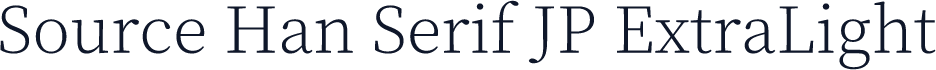 Source Han Serif JP ExtraLight